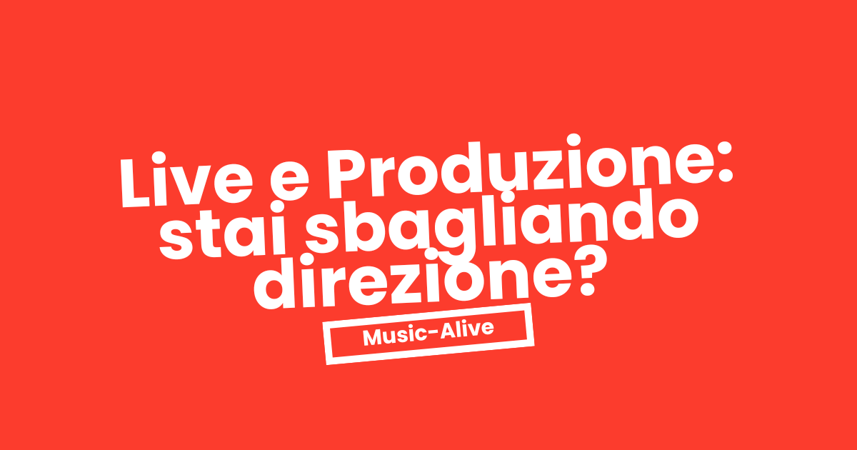 Live-e-Produzione-stai-sbagliando-direzione.png