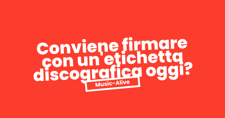 Conviene davvero firmare con un'etichetta discografica oggi